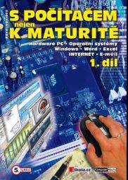 S počítačem nejen k maturitě 1.díl