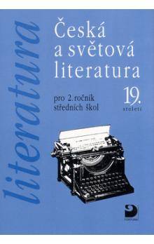 Česká a světová literatura 19.století; pro 2.ročník středních škol