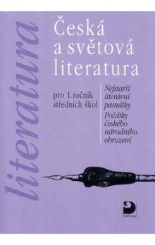 Česká a světová literatura  ; pro 1.ročník středních škol