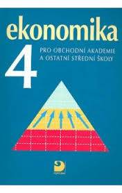 Ekonomika 4 pro obchodní akademie a ostatní střední školy