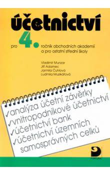 Účetnictví pro 4. ročník obchodních akademií a pro ostatní střední školy