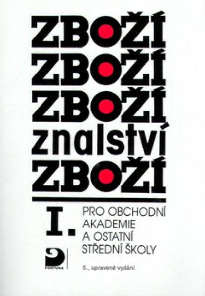 Zbožíznalství I. pro obchodní akademie a ostatní střední školy