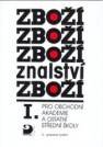 Zbožíznalství I. pro obchodní akademie a ostatní střední školy