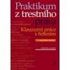 Praktikum z trestního práva - Klauzurní práce s řešením, 2.doplněné vydání