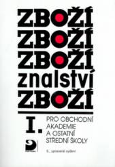 Zbožíznalství I. pro obchodní akademie a ostatní střední školy